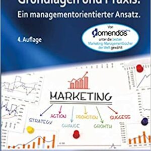 Marketing Grundlagen und Praxis Ein managementorientierter Ansatz